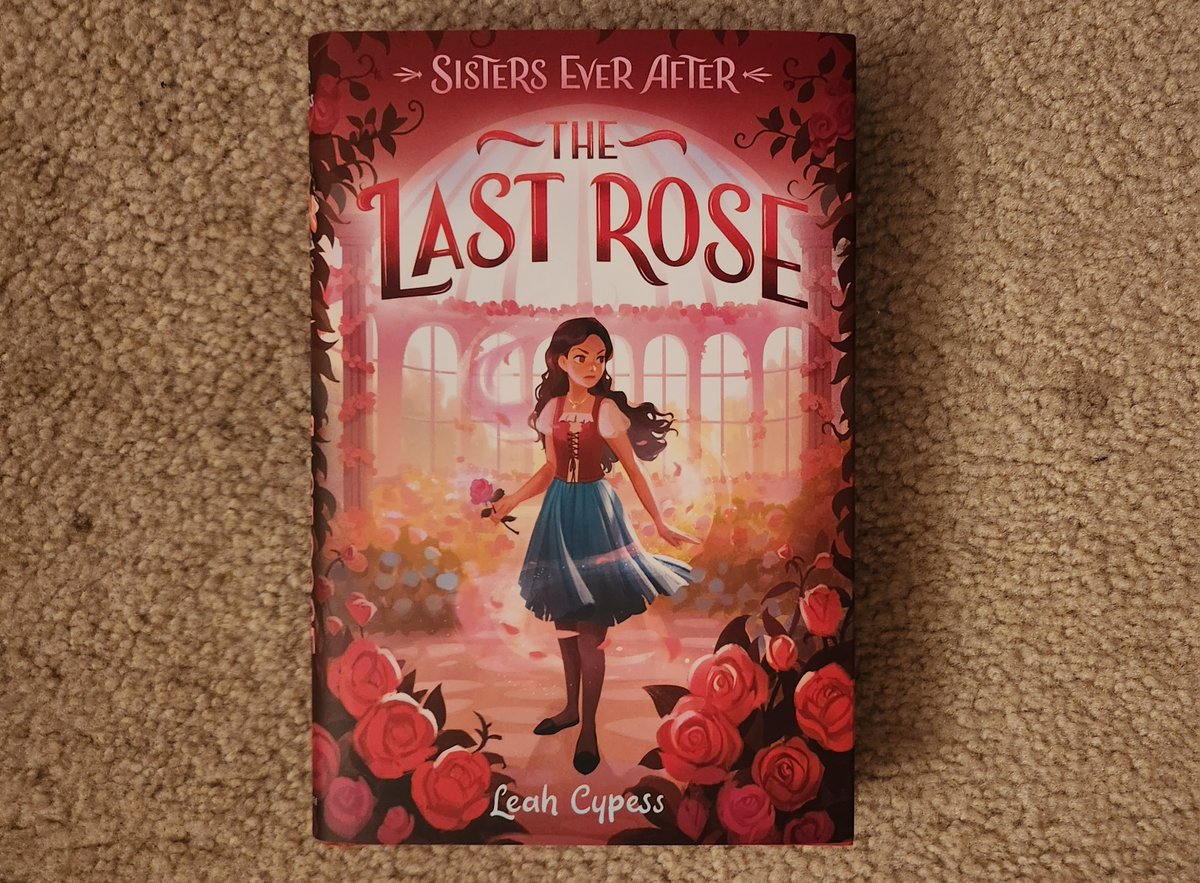 Today is the release day for THE LAST ROSE, book #4 of SISTERS EVER AFTER! This stand-alone middle grade novel tells the story of Beauty's little sister, who is determined to save her older sister from the Beast.