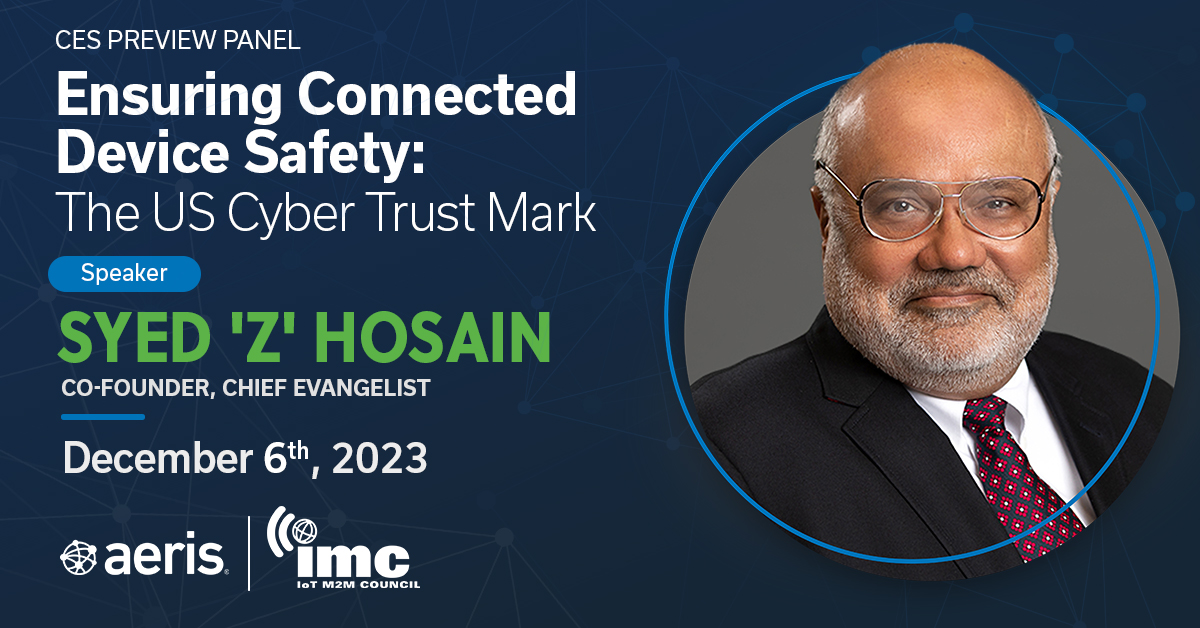 Aeris IoT SaaS (@aerism2m) on Twitter photo Today, join Aeris Co-Founder and Chief Evangelist <a href="/aeriscto/">Syed Zaeem Hosain</a> as he speaks on a CES Preview panel hosted by the IMC examining the impacts of the US Cyber Trust Mark. Join us at 10:00 a.m. CT. Register here: bit.ly/3MRbtjF #AerisIoT #CES #IMC #IoTDeviceSecurity Today, join Aeris Co-Founder and Chief Evangelist <a href="/aeriscto/">Syed Zaeem Hosain</a> as he speaks on a CES Preview panel hosted by the IMC examining the impacts of the US Cyber Trust Mark. Join us at 10:00 a.m. CT. Register here: bit.ly/3MRbtjF #AerisIoT #CES #IMC #IoTDeviceSecurity
