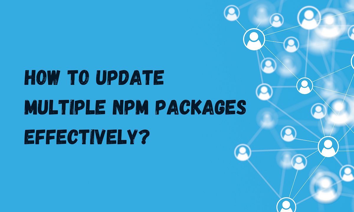 How To Update Multiple #NPM Packages Effectively buff.ly/3NbpoRR #SoftwareDevelopment #JavaScript