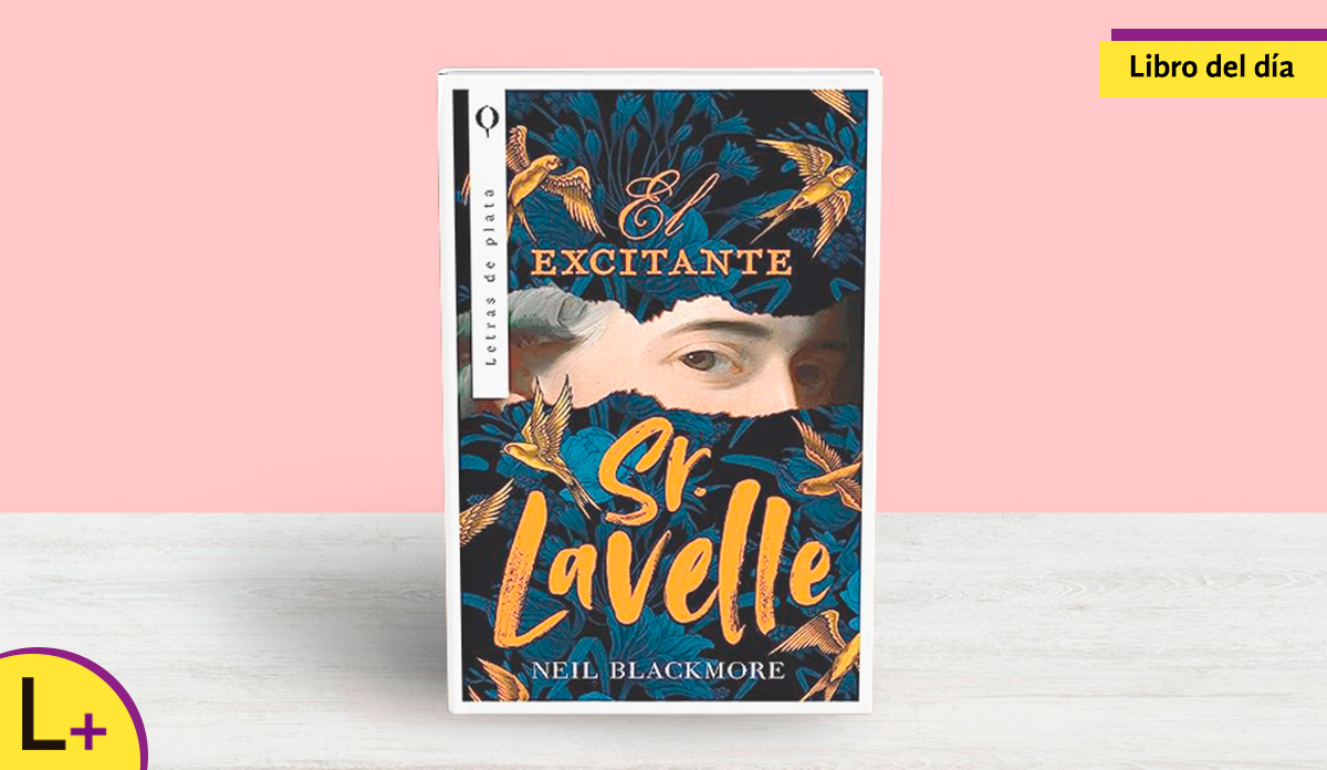 “El excitante Sr. Lavelle” de @NeilBlackmo @PlataEditores 👉tinyurl.com/53pn5x66 #LibroDelDía La verdadera educación de Benjamin empieza cuando conoce a Horace Lavelle. Atractivo y carismático, Lavelle disfruta de sesgar las pretensiones y los prejuicios de su entorno.