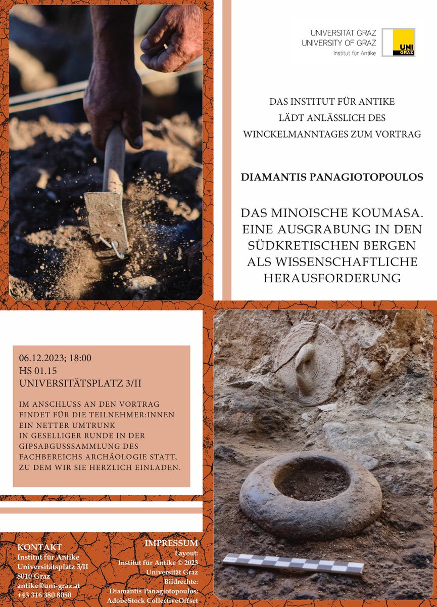 Today is our Winckelmanntag!🏛️

DIAMANTIS PANAGIOTOPOULOS

DAS MINOISCHE KOUMASA. EINE AUSGRABUNG IN DEN SÜDKRETISCHEN BERGEN ALS WISSENSCHAFTLICHE HERAUSFORDERUNG.

📍HS 01.15, Universitätsplatz 3
🗓️06.12.2023, 18 Uhr

Anschließend gibt es einen Umtrunk in unserem Gipsmuseum!