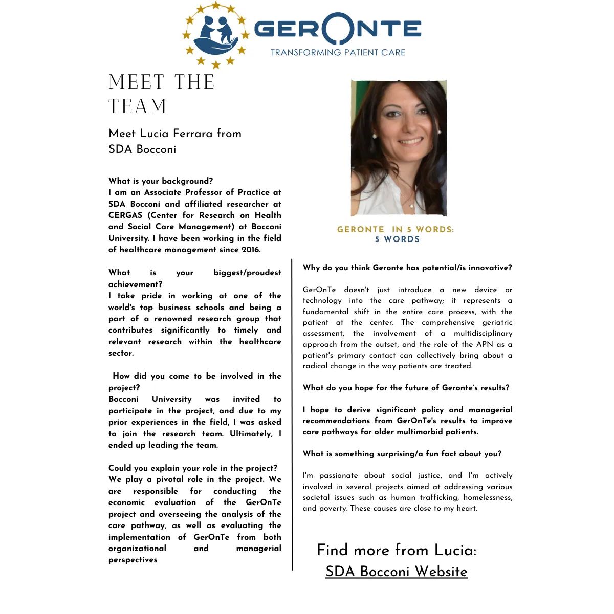 In Geronte we're doing two ancillary studies. One of them is lead by Lucia Ferrara, the subject of this month's meet the team issue