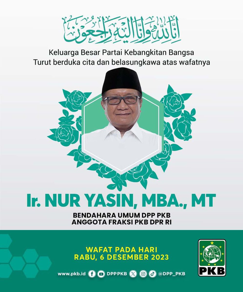 DPP_PKB's tweet photo. Innalillahi wa innailaihi rojiun.

Keluarga Besar Partai Kebangkitan Bangsa (PKB) mengucapkan turut berduka cita atas wafatnya Bendahara Umum DPP PKB sekaligus Anggota DPR RI FPKB, Ir. Nur Yasin, MBA., MT. 

Kami semua bersaksi beliau adalah orang baik. Semoga Allah SWT menerima amal baik dan menempatkannya di sisi-Nya serta keluarga yang ditinggalkan diberi ketabahan dan kekuatan lahir batin. Aamin Ya Robbal Alamin.

#PKBBerduka