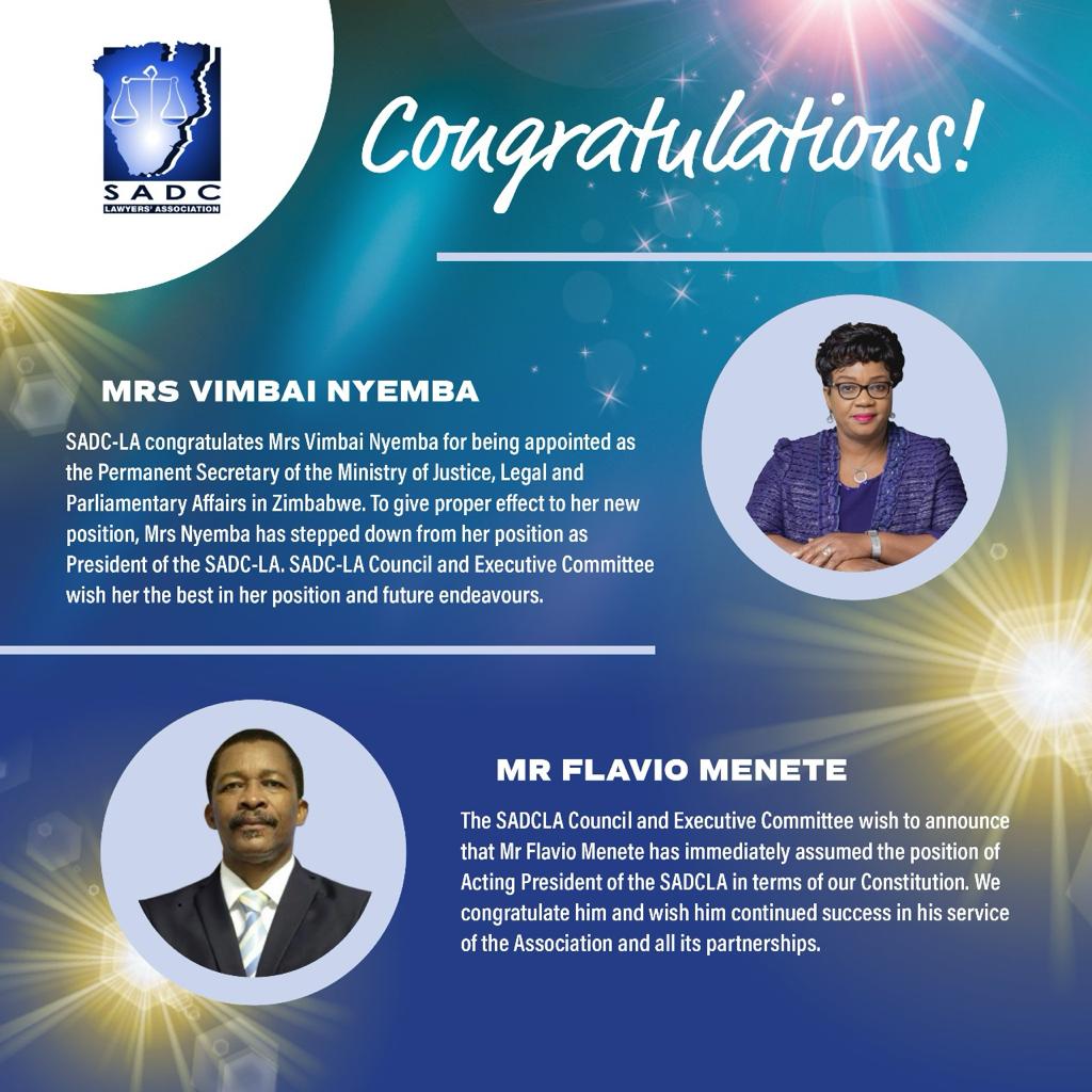 SADC Lawyers Association congratulates Mrs Vimbai Nyemba and Mr Flavio Menete on their new positions. The SADC-LA Council &amp; Executive Committee wish them the best in their positions and future endeavours.