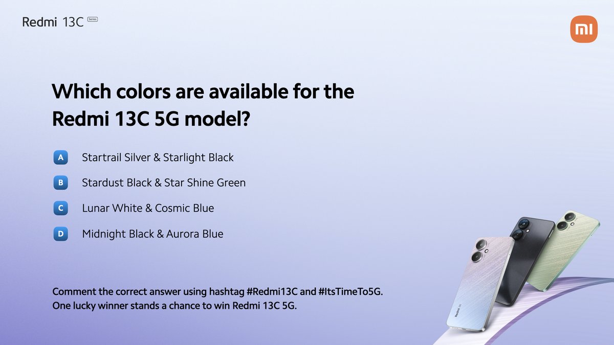 RedmiIndia's tweet image. It's Time to 5G with #Redmi13C! #Question2

Comment your answer using the hashtags #Redmi13C and #ItsTimeTo5G. Answer all 5 questions and stand a chance to WIN the all-new #Redmi13C 5G.
