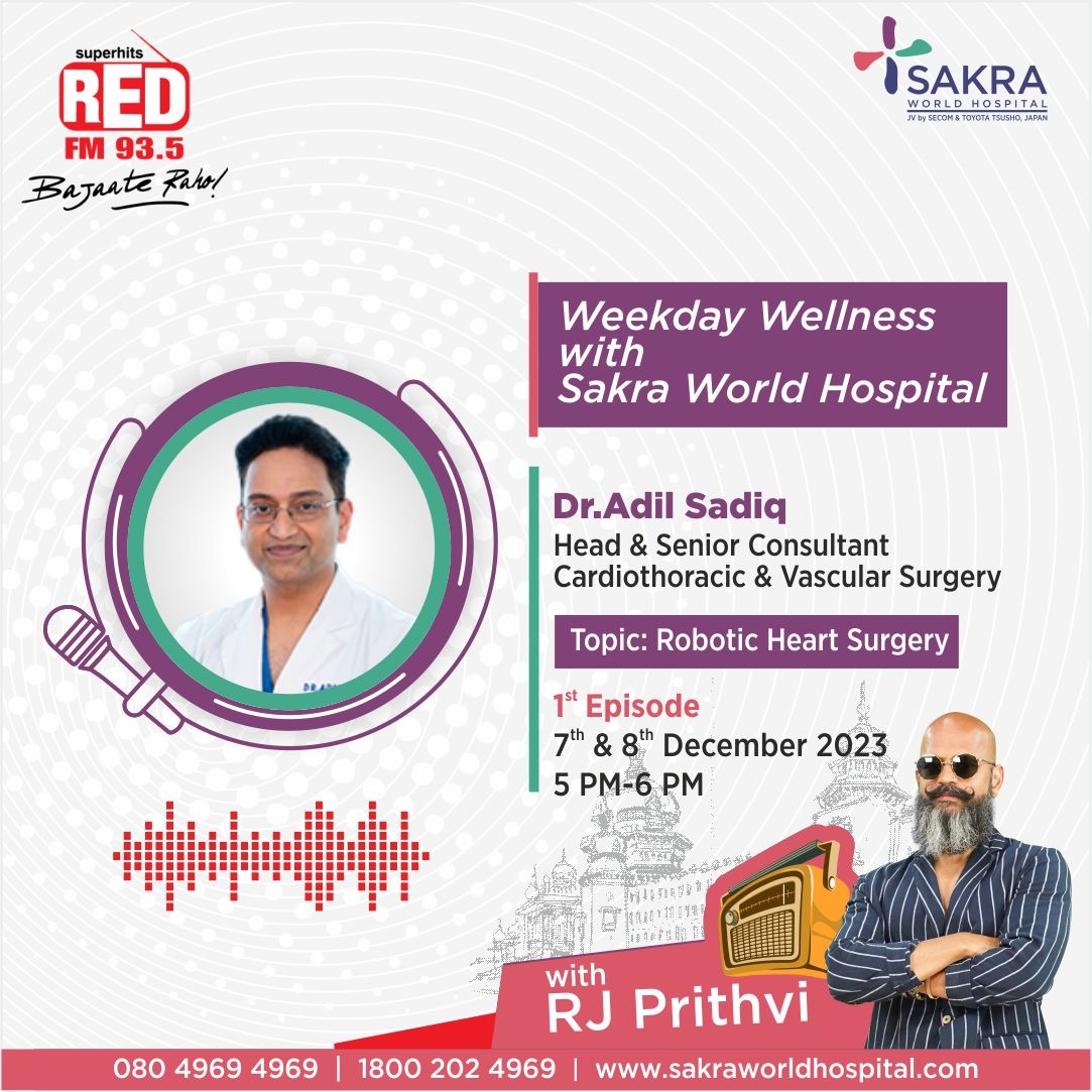 Join Dr. Adil Sadiq, #Cardiothoracic & #VascularSurgery Consultant, for a chat on #RoboticHeartSurgery on #WeekdayWellness at #SakraWorldHospital. Episode 1 airs on 7th & 8th December 2023, 5 PM-6 PM with RJ Prithvi. Start your heart health journey here!