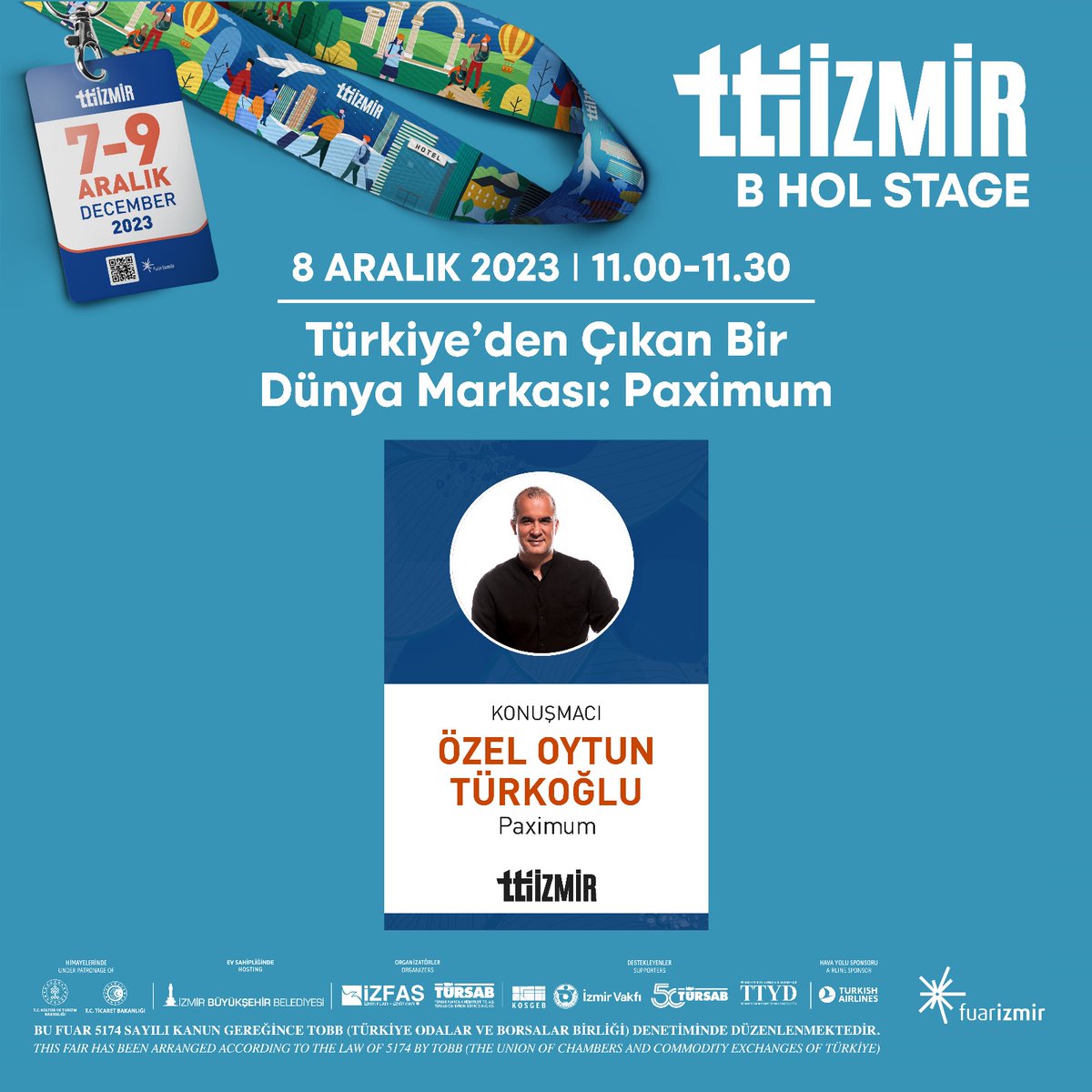 TTI İzmir Fuarı kapsamında gerçekleşecek “Türkiye’den Çıkan Bir Dünya Markası: Paximum” konulu oturum 8 Aralık Cuma günü B Hol Stage’de…

<a href="/ttiizmir_/">TTI İZMİR</a>