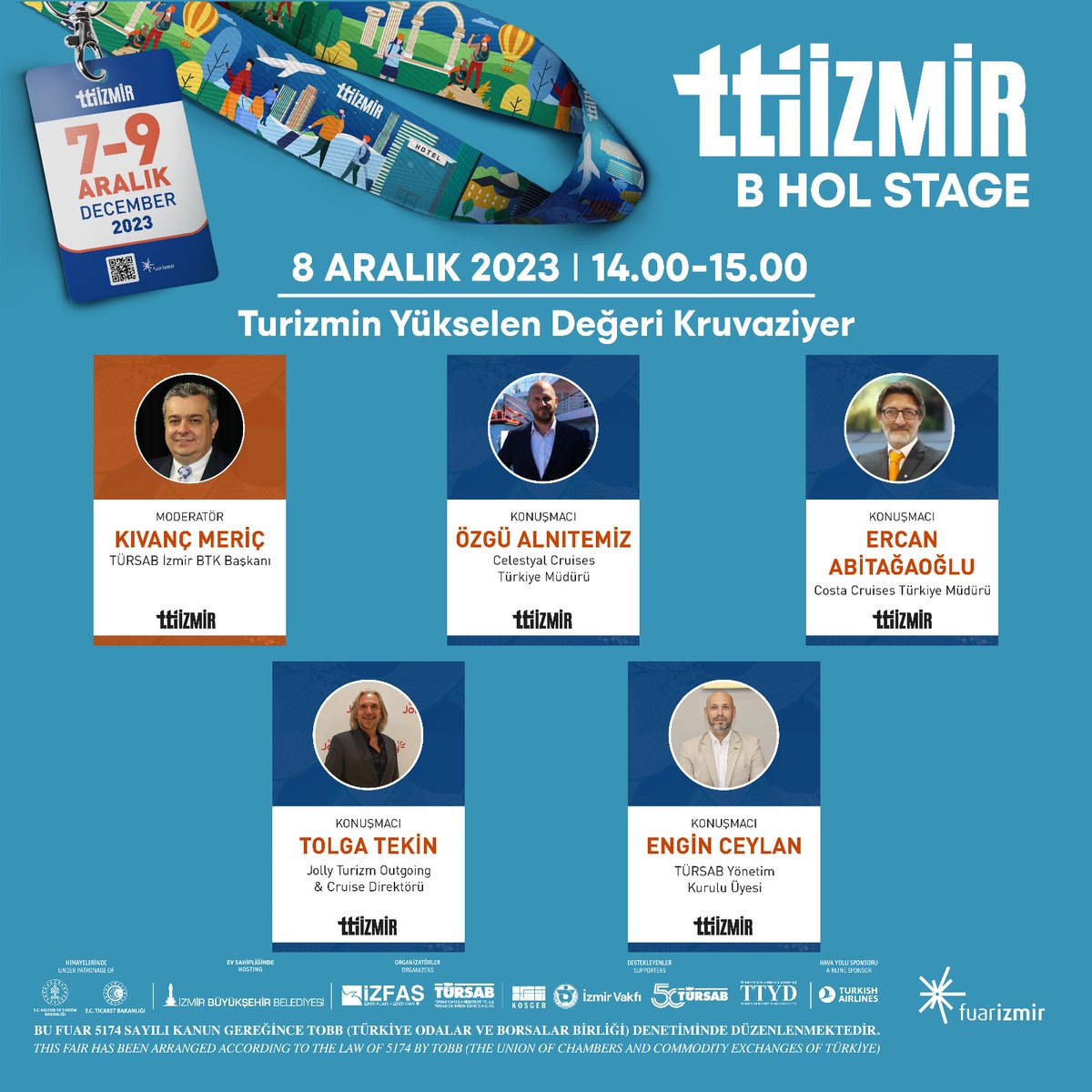 TTI İzmir Fuarı kapsamında gerçekleşecek “Turizmin Yükselen Değeri Kruvaziyer” konulu oturum 8 Aralık Cuma günü B Hol Stage’de…

<a href="/ttiizmir_/">TTI İZMİR</a>