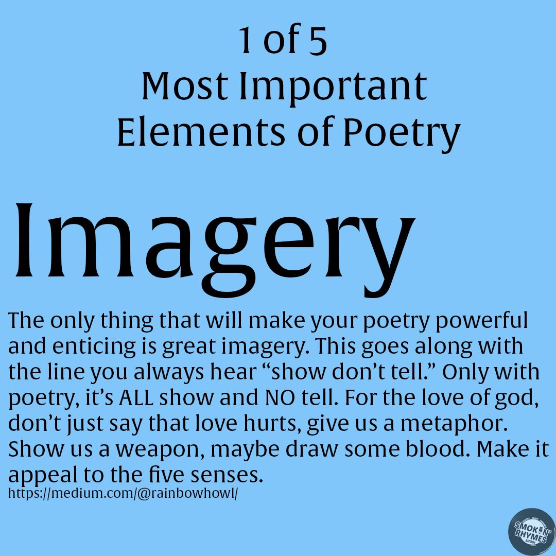 1 of 5 Most Important Elements of Poetry: Imagery. 
#poetry #poetrycommunity #global #spotify #iheartradio #aimhy #smokinrhymes #smkrhm