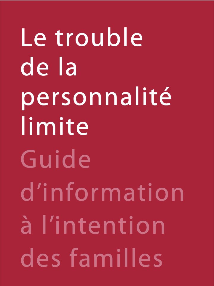 Le trouble de la personnalité limite - Guide d’information à l’intention des familles    

Avoir un trouble de la personnalité limite, c’est un peu comme être né sans épiderme émotionnel, sans barrière pour prévenir les coups émotionnels.    
En savoir + : urlz.fr/nSup