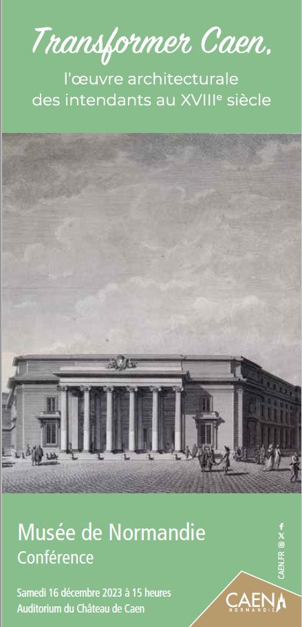 // #Conférence // « Transformer #Caen, l'œuvre architecturale des intendants au 18e siècle", par Etienne Faisant 🗓️Samedi 16 décembre 2023 à 15h, auditorium du #château de Caen. Accès libre. 
Infos 👉 musee-de-normandie.caen.fr/evenement/tran…
