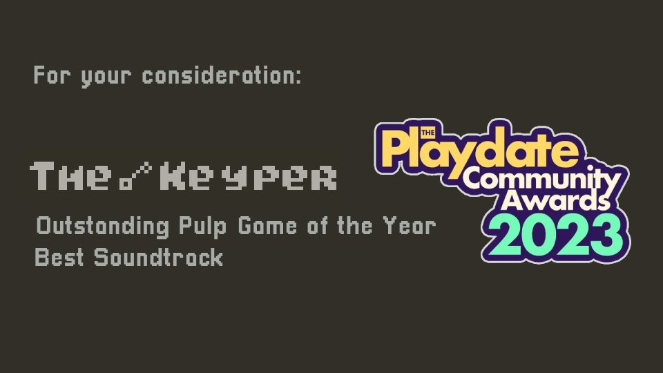 CoolLemonClub's tweet photo. Hey! If you enjoyed The Keyper, please consider voting our game in the Playdate Community Awards for best Pulp game and Best Soundtrack!

👉 https://t.co/0ypS3lqIbT
👉https://t.co/Hb1I00tQl0
👉https://t.co/UpYoqjXZjR https://t.co/YohtcppxVj