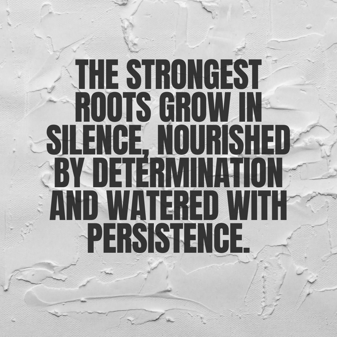 Nourished by the quiet resolve within, and watered with the persistence to weather any storm, I find myself firmly grounded, ready to withstand the challenges that come my way.
#StrongRoots #DeterminedSilence #PersistentGrowth