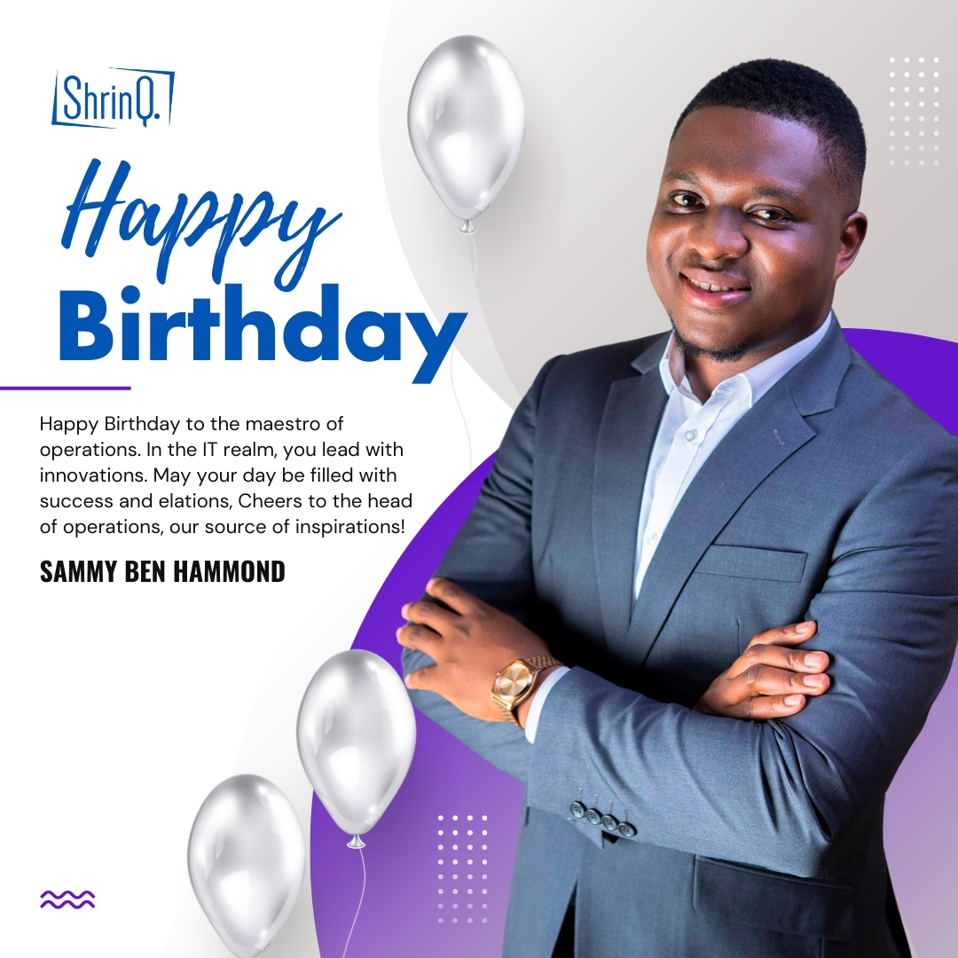 Happy birthday to our amazing operations manager! Your hard work and dedication keep our team running smoothly every day. Here's to another year of success and prosperity! 🎉🎂 #HappyBirthday #OperationsManager
 #innovationhub
 #DigitalTransformation
shrinqghana.com