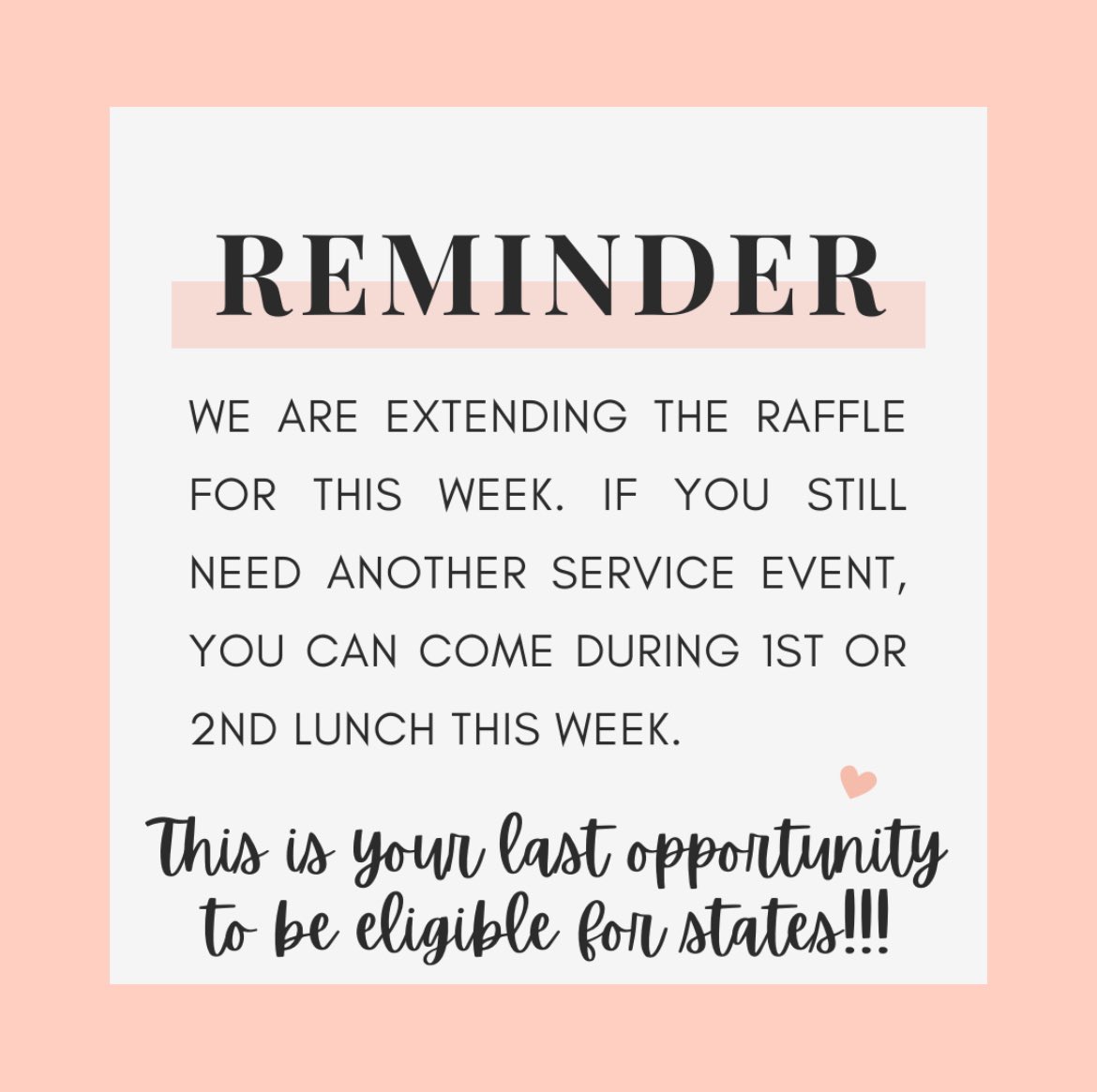 If you still need service events, PLEASE como during 1st or 2nd lunch to do the raffle table. This is your last chance to be eligible for States!!! Take it!