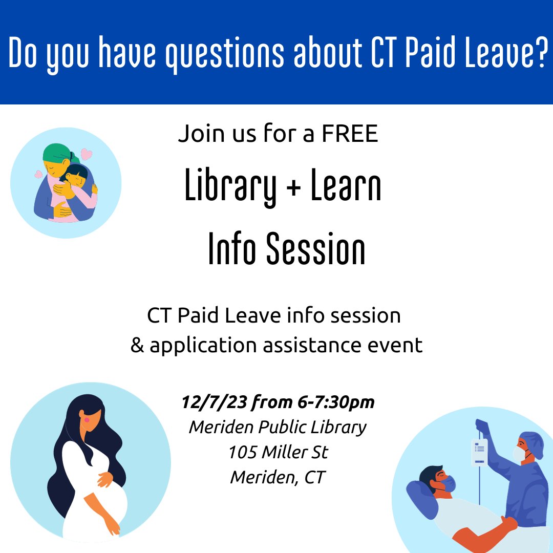 We'll be in person at the Meriden Public Library tomorrow evening for a live info session on CT Paid Leave. Come learn about the program, get all your questions answered, and get some help starting your application too!