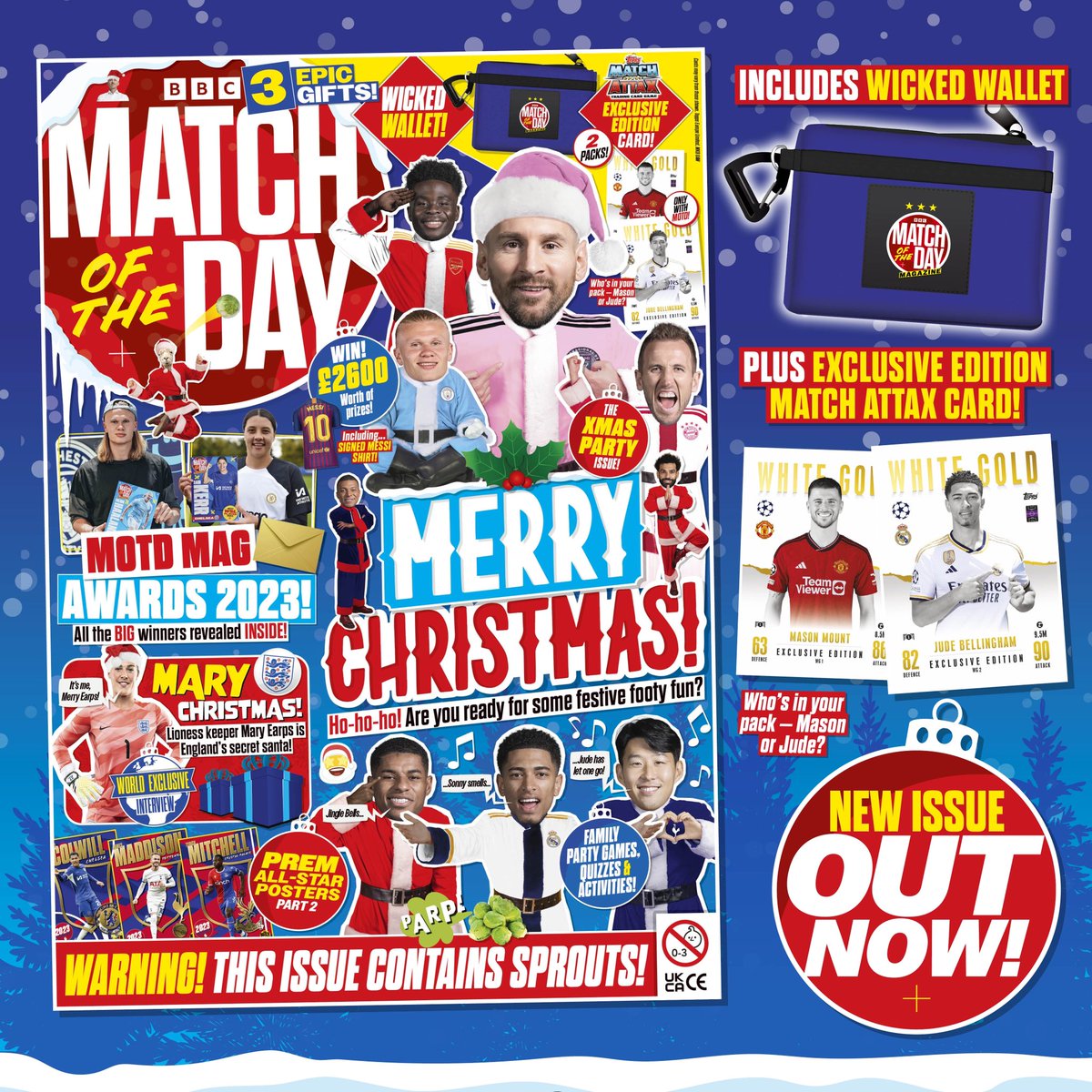 🎄🎅 𝗛𝗢 𝗛𝗢 𝗛𝗘𝗥𝗘 𝗪𝗘 𝗚𝗢! 🎅🎄

⬇️ Our epic Xmassy issue features…

🤩 Exclusive <a href="/ToppsMatchAttax/">Topps Match Attax</a> card!
🎁 Wicked wallet!
🏆 2023 MOTD mag Awards! 
🥳 Festive quizzes, LOLs and games!
🐐 Win a signed Messi shirt!
🗣️ Super fun chat with Mary Earps!

OUT NOW! 👀