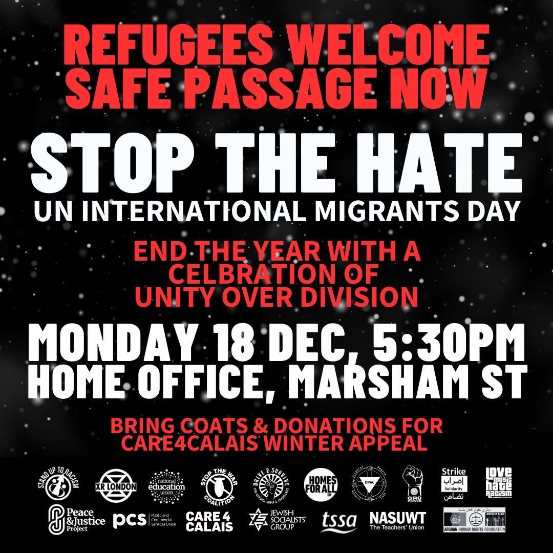 As the government ramps up its attacks on refugees & migrants it’s time #StopTheHate On international migrants day join us at the Home Office - let’s celebrate unity over division. #RefugeesWelcome #SafePassageNow #StopRwanda