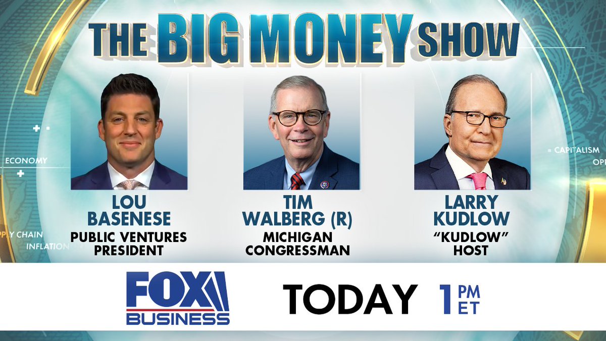 TODAY ON THE BIG MONEY SHOW: Public Ventures President @LouBasenese Michigan Congressman @RepWalberg 'Kudlow' Host @larry_kudlow Tune in at 1p ET on @FoxBusiness with @JackieDeAngelis, @BrianBrenberg and @LydiaHuNews