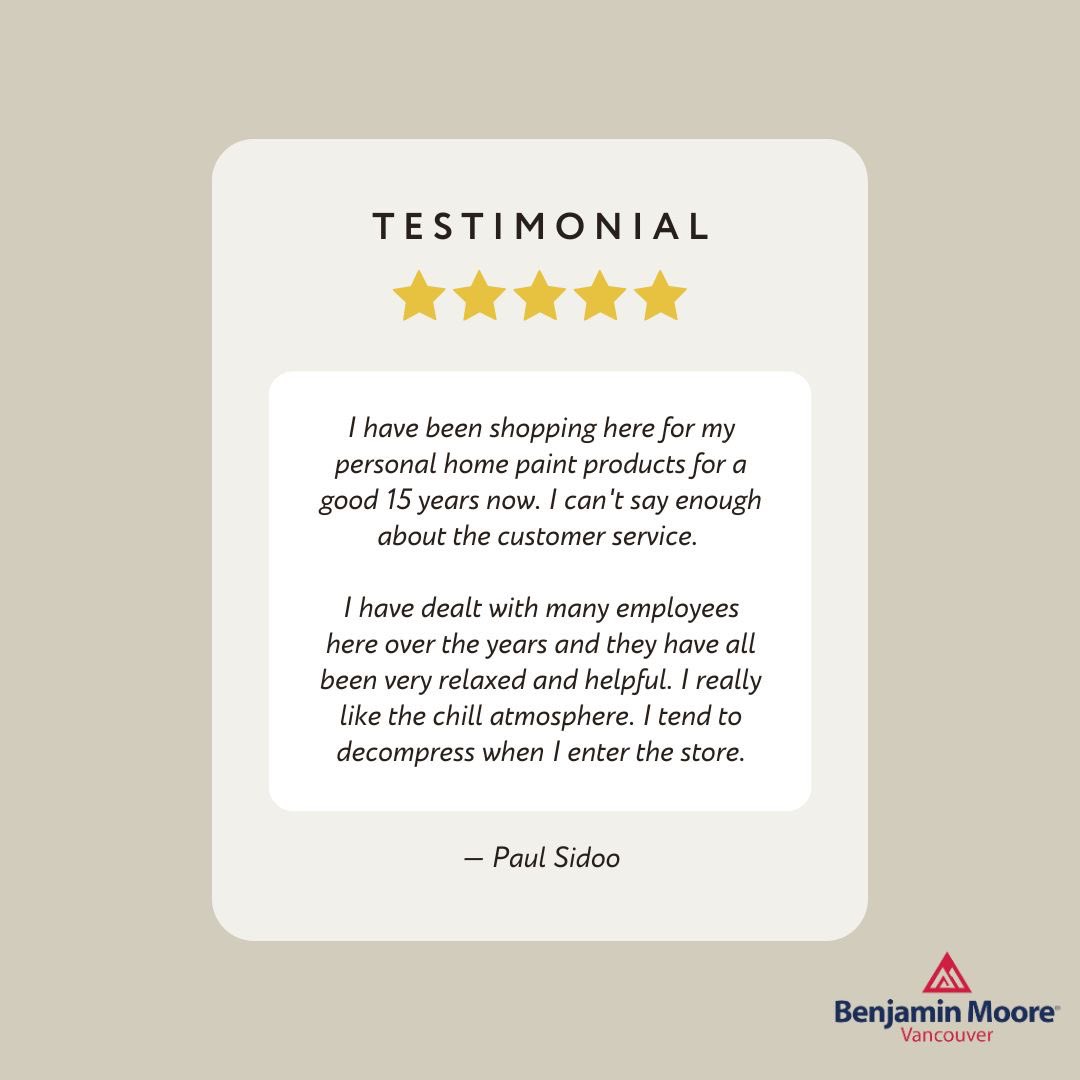 Thank you for your feedback.

We are thrilled to hear that you had a great experience at one of our Benjamin Moore Vancouver locations. 

We look forward to welcoming you back for another visit! ❤️

benjaminmoorevan.com

#benjaminmoorepaint #decoration #vancouver #testimonial