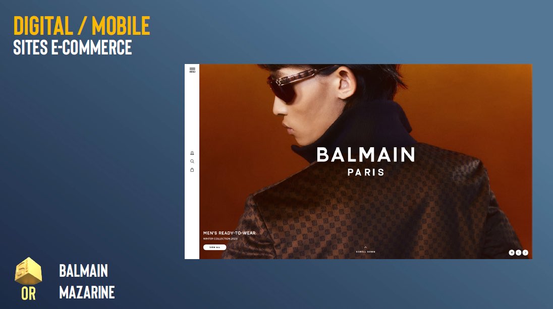 GP Stratégies du luxe 2023 – Digital / Mobile - Sites e-commerce : un OR pour <a href="/Balmain/">Balmain</a> et l’agence <a href="/mazarine_group/">Mazarine Group</a> pour la réalisation « BALMAIN.COM DIGITAL FLAGSHIP ».
Bravo à eux !
#gpstrat