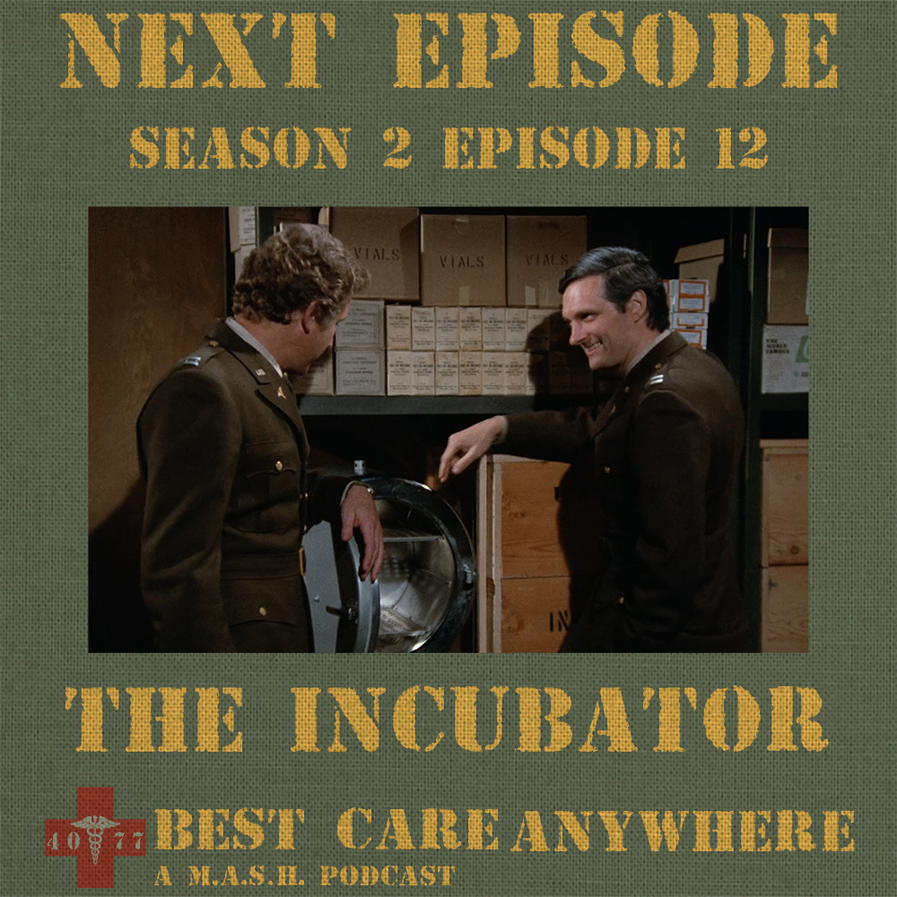 BestCare4077's tweet image. NEXT EPISODE: &quot;The Incubator&quot; S2E12

A fun romp out of camp for Hawk and Trapp with some very good jokes and memorable lines! Did you have a favorite Joke? What would you rate this episode? As always let us know in the comments! #TheIncubator #BestCareAnywhere #MASH4077