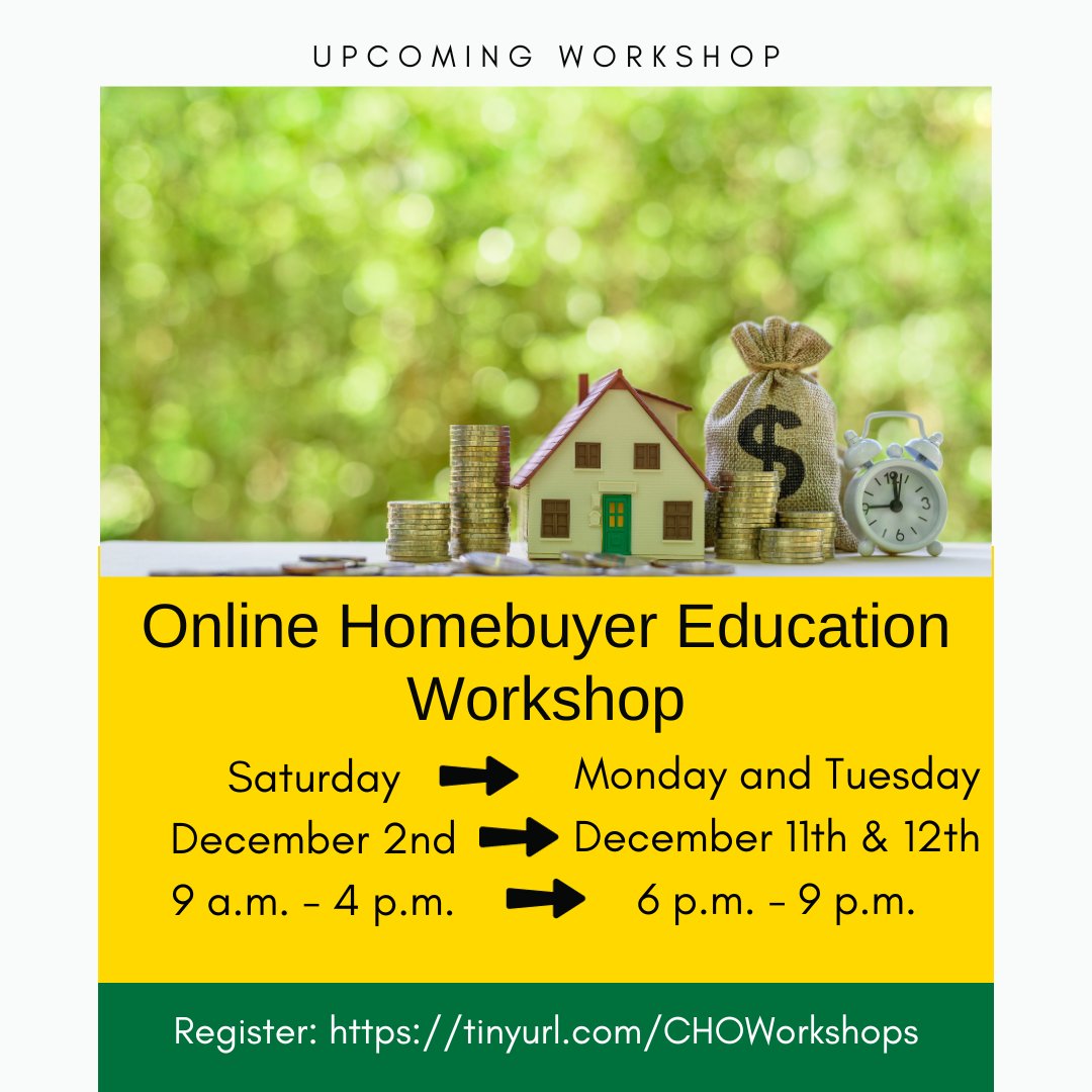 We have one more chance for you to attend our Online Homebuyer Education Workshop for this year; don't miss out! Get all the skills and information you need to become a homeowner next Monday &amp; Tuesday, November 11th &amp; 12th, from 6 pm - 9 pm.
Register now: tinyurl.com/CHOWorkshops