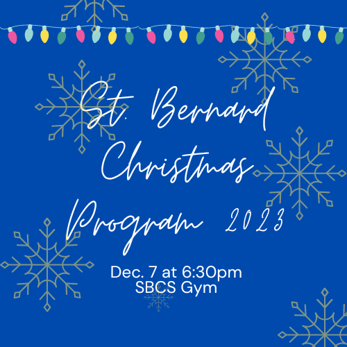 🌟❄️🌟❄️ St. Bernard Catholic School Community, 
           please join us for our Christmas Program: 
                               "Stars of Christmas"
            on Dec. 7 at 6:30pm, school gym. 🌟❄️🌟❄️
<a href="/stbernardtigers/">St Bernard School</a> <a href="/ArchOmahaSchool/">ArchOmaha Catholic Schools</a> <a href="/ArchOmaha/">Archdiocese of Omaha</a>