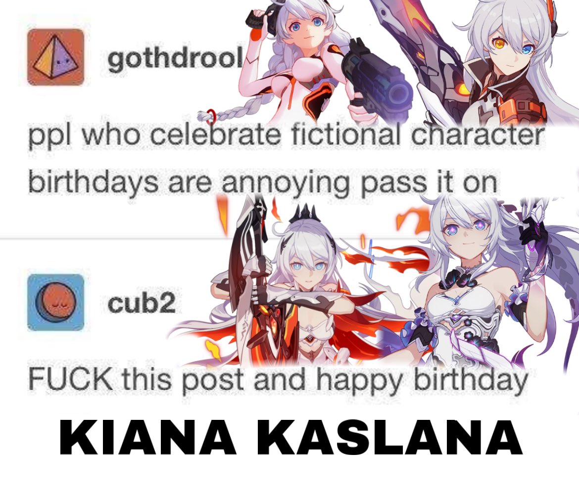 YOU WILL GREET THE KIANA KASLANA!!