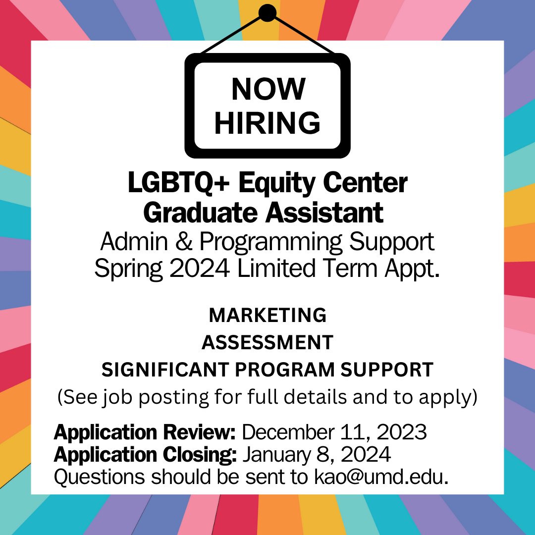 The Office of Diversity and Inclusion at UMD (@diverseterps) on Twitter photo Graduate students! Come work with @lgbtqequity as a graduate assistant for Spring 2024, supporting marketing, assessment and programming for the Center's 25th anniversary celebrations. Learn more and apply at go.umd.edu/ga23. Questions? Contact kao@umd.edu. Apply today! Graduate students! Come work with @lgbtqequity as a graduate assistant for Spring 2024, supporting marketing, assessment and programming for the Center's 25th anniversary celebrations. Learn more and apply at go.umd.edu/ga23. Questions? Contact kao@umd.edu. Apply today!