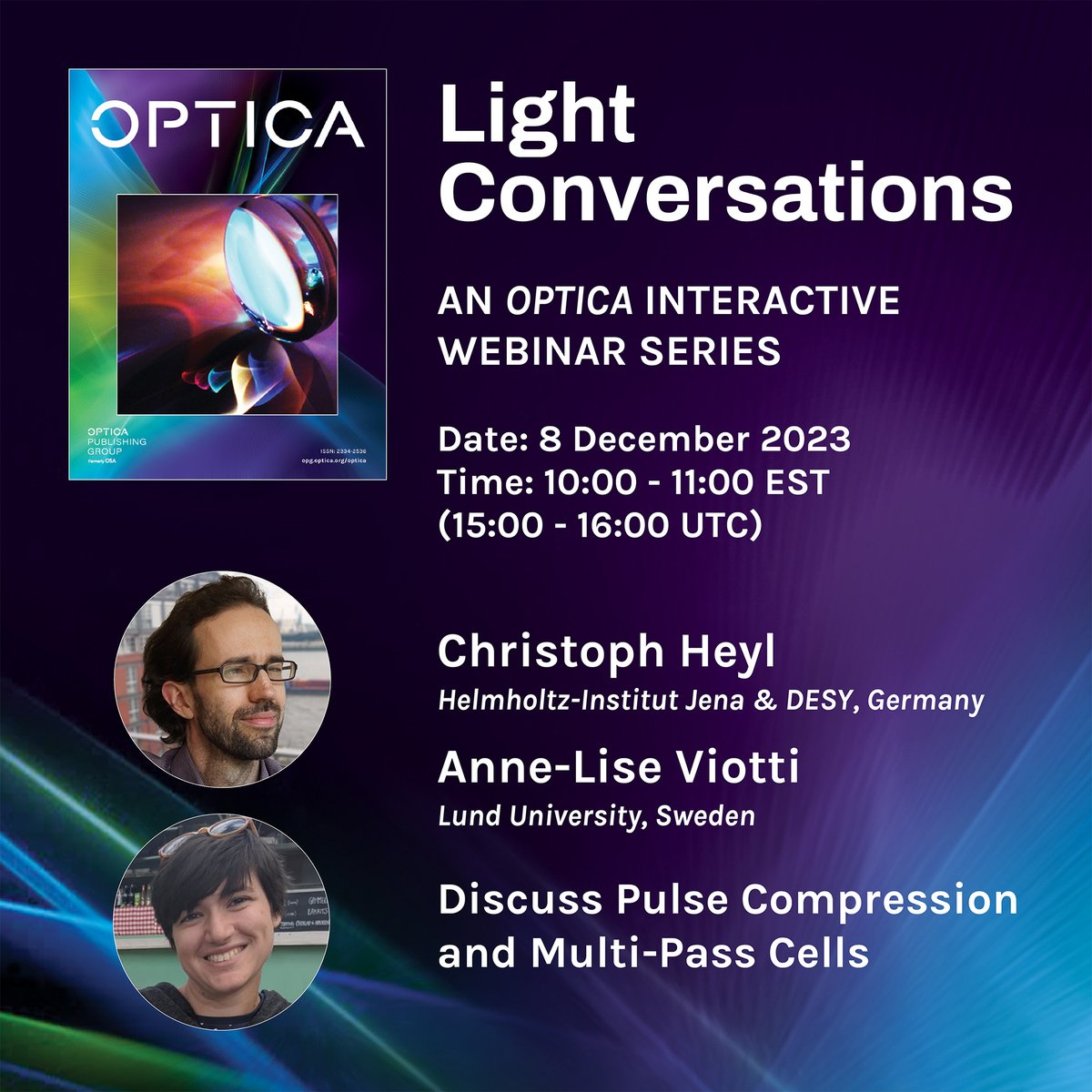 Have you registered for this week's free #OPG_Optica Light Conversations webinar? 

On Friday, 8 December, authors Christoph Heyl and Anne-Lise Viotti will discuss their work on pulse compression, multi-pass cells, and more. Register here: ow.ly/T4kK50Q72zs