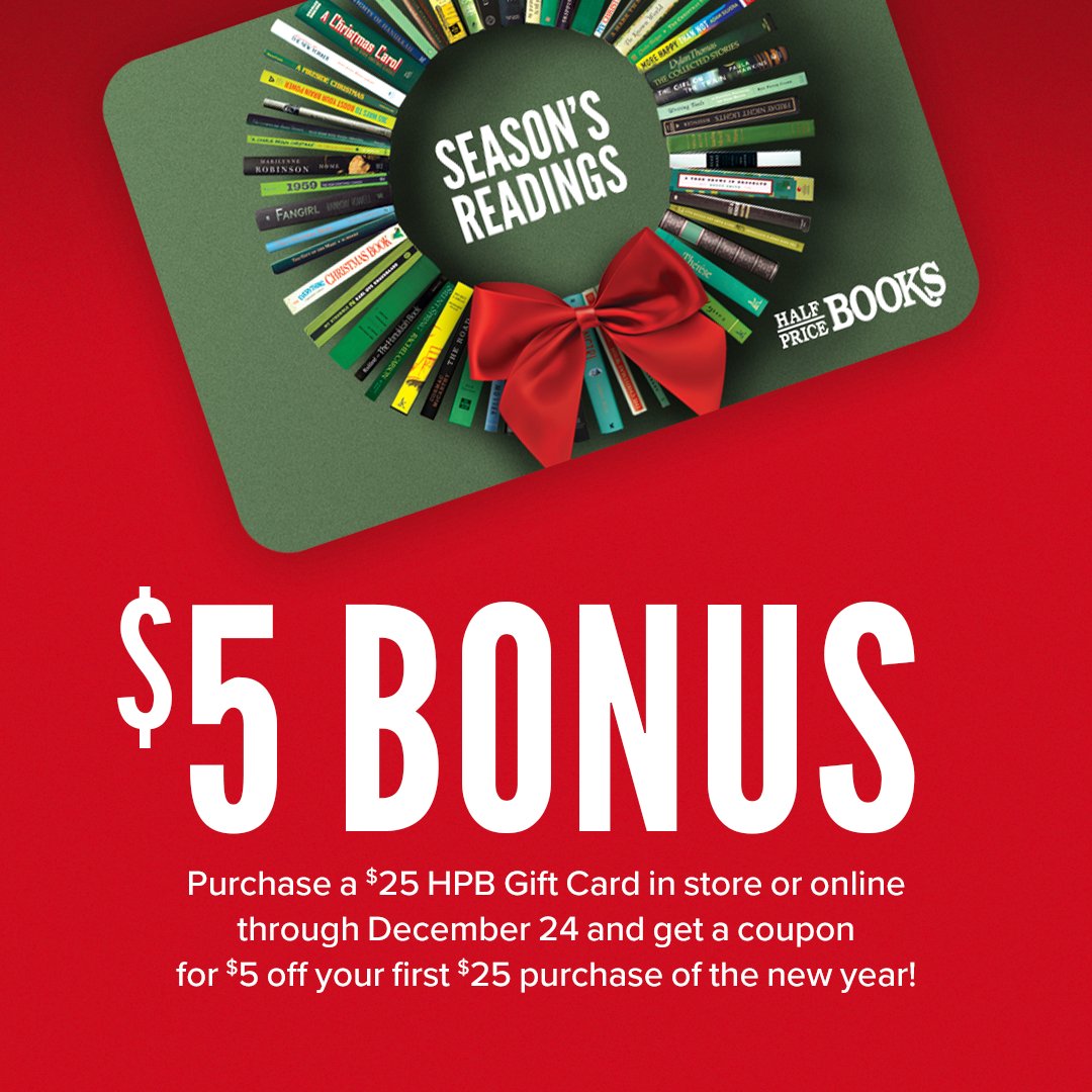 Half Price Books - 📣Gift cards! Get your $25 gift cards!📣 and get a $5  bonus card for the new year!