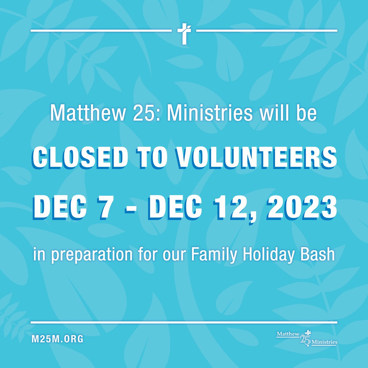 As a reminder, Matthew 25: Ministries will be closed to volunteers tomorrow, December 7 – Tuesday, December 12 in preparation for our Family Holiday Bash. Visit m25m.org/event/holidayb… for more information about this special holiday event!