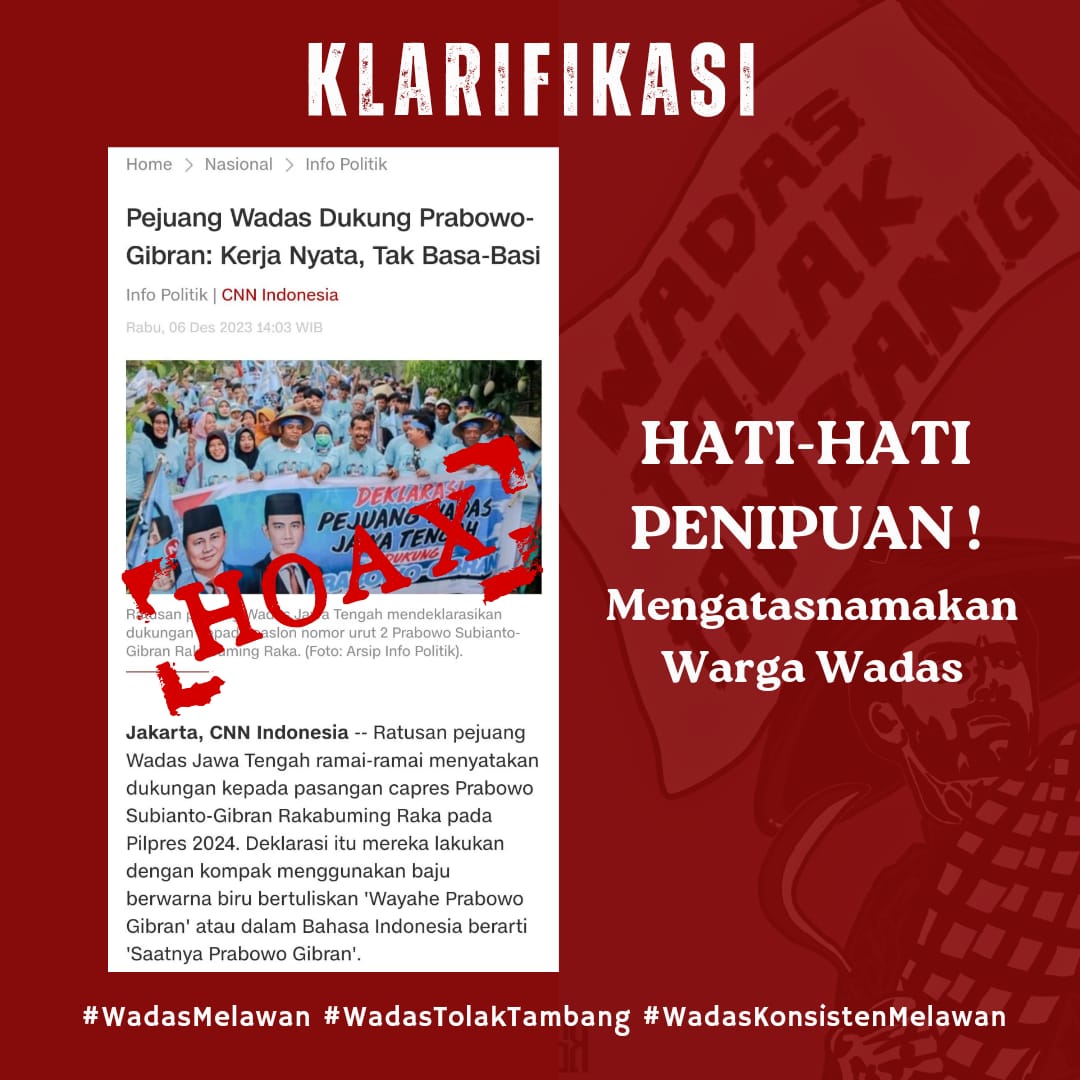 Pejuang Wadas TIDAK Dukung Capres manapun Warga Wadas sama sekali tidak ada memberikan dukungan untuk Prabowo-Gibran, isu yang disebarkan dalam berita tersebut adalah hoak dan tidak ada kaitannya dengan warga wadas yang konsisten menolak tambang batu andesit di Wadas.