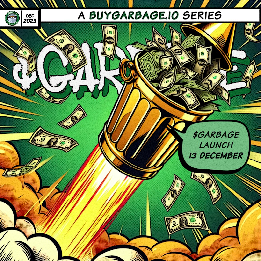 13th December - The whole world will be talking $GARBAGE 🗑️ 

Launching on Uniswap.

#BuyGarbage