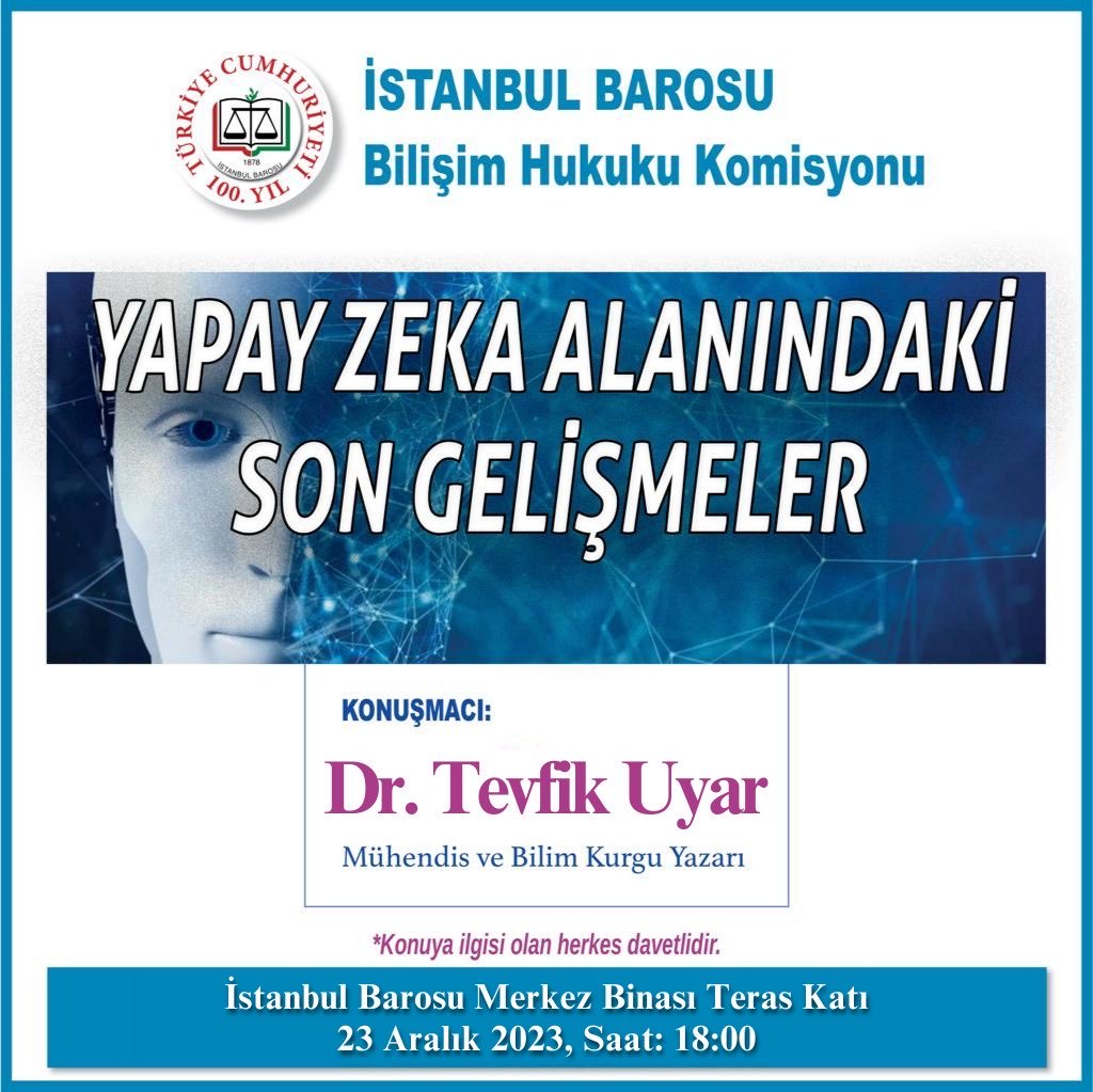 Sayın <a href="/tevfik_uyar/">Tevfik Uyar</a> ‘ın konuk olacağı, teknoloji-toplum ilişkisi ve yapay zekanın yarattığı toplumsal riskler kapsamında son gelişmelerin değerlendirileceği etkinliğe herkes davetlidir!
<a href="/ibbhk/">İstanbul Barosu Bilişim Hukuku Komisyonu</a> <a href="/istbarosu/">İstanbul Barosu</a>
📍23 Aralık 2023
İstabul Barosu Merkez Binası