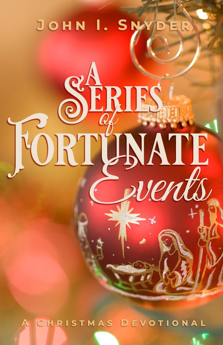 The bestselling #Advent #Christmas2023 devotional from Dr. <a href="/johnisnyder/">John I. Snyder</a> "A Series of Fortunate Events—A Christmas Devotional" 
#ChristmasGift #Christmasgifts #prayer #hope
