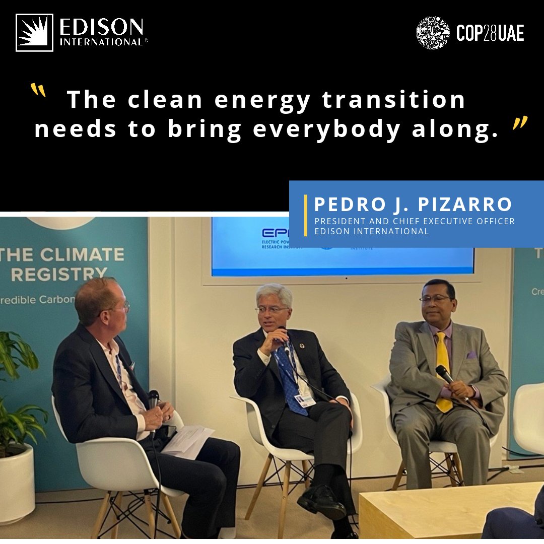 The time for #climateaction is now and that includes a focus on affordability and equity. Edison International President + CEO Pedro Pizarro discusses what must be done to chart the path to a clean energy future at a @EPRINews @Edison_Electric @C2ES_org panel at #COP28