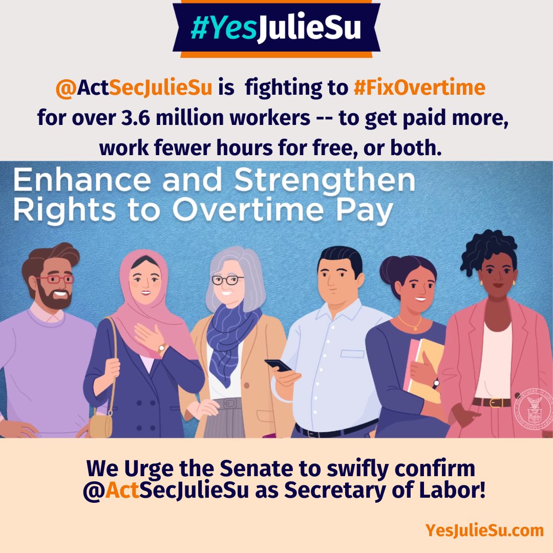 I join my @SAforAmerica Fam & @NelpNews in thanking @USDOL @ActSecJulieSu for her efforts to ensure new and enhanced overtime protections to over 3.6 million workers.  We call on the Senate to confirm her as Secretary of Labor. RT to say #YesJulieSu! #FixOvertime