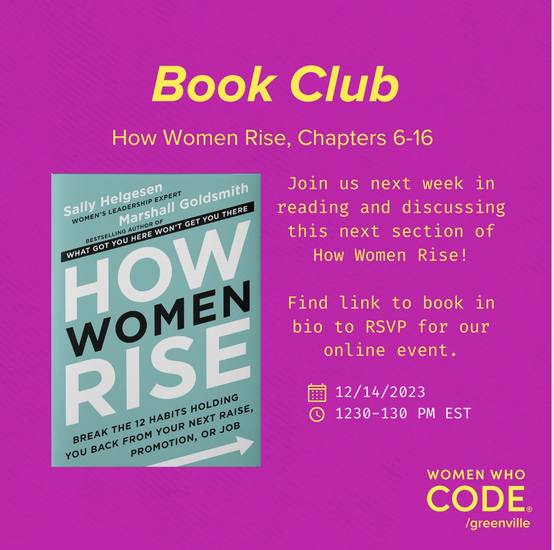 WWCodeGville's tweet image. Join some of the WWCode Greenville network as we read and discuss How Women Rise by Sally Helgesen and Marshall Goldsmith

Join us for a lunch talk on chpts 6-16 on 12/14via Zoom!

Haven&apos;t read or listened yet? Join us anyway!

Find link to meetup link with more details in bio!