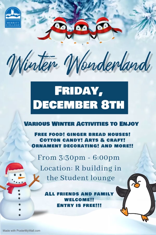 The Associated Students of Merritt College (ASMC) presents...

❄️WINTER WONDERLAND❄️
Friday, December 8
3:30 PM - 6:00 PM
Student Lounge (R110)

🥘Free food
✨Gingerbread houses
🎨Arts &amp; crafts
✨Cotton candy
⛄️Ornament decorating

Join us for the festivities! All are welcome!