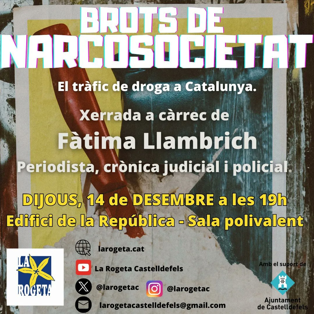 LarogetaC's tweet photo. Propera xerrada, dijous 14 de desembre,  les 19 h, a  l’Edifici de la República. A càrrec de Fàtima Llambrich, periodista (crònica judicial i policial): Brots de narcosocietat. El tràfic de droga a Catalunya. La xerrada anirà seguida de col·loqui. #debats #larogetacastelldefels https://t.co/SVnDslkcs3