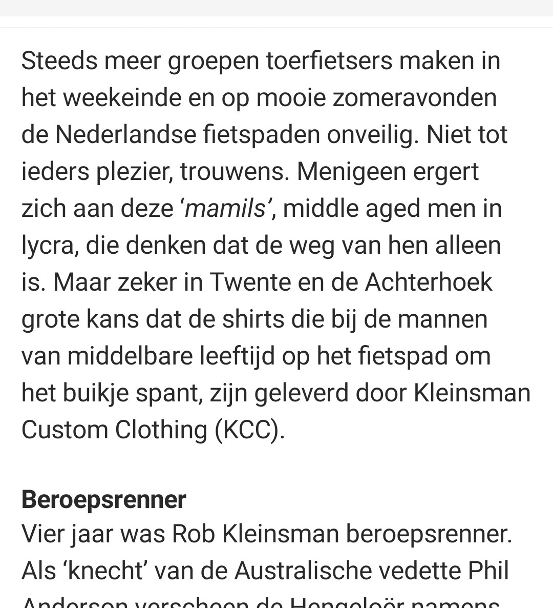 Wat is het toch ook een kut krant, bij een artikel over voormalig prof wielrenner Rob Kleinsma doodleuk openen met het frame dat wielrenners denken dat de weg van hen is. <a href="/tctubantia/">TCTubantia</a> <a href="/tubantia/">Tubantia</a>