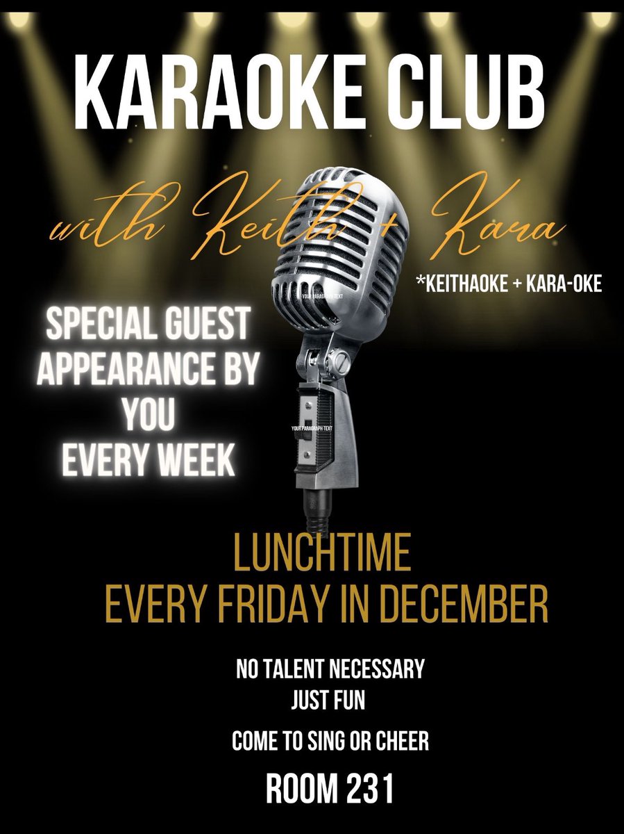 KARAOKE lunch CLUB is back. Every Friday in Dec. during lunch. In 231 with Ms. Keith and Ms. Kara... Special guest appearances by Ms. Lewin.... Ms. Lopez... and YOU! No talent needed. Just come to have fun or cheer people on 🎙️