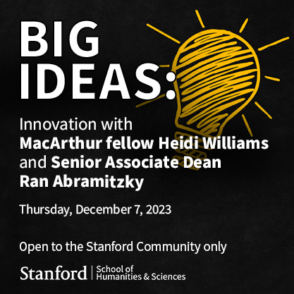 Big Ideas: Join Ran Abramitzky and MacArthur fellow Heidi Williams Thursday 12/7 as they discuss Innovation as well as Williams' personal and professional journey. Get more details. stanford.io/3GuWCrt