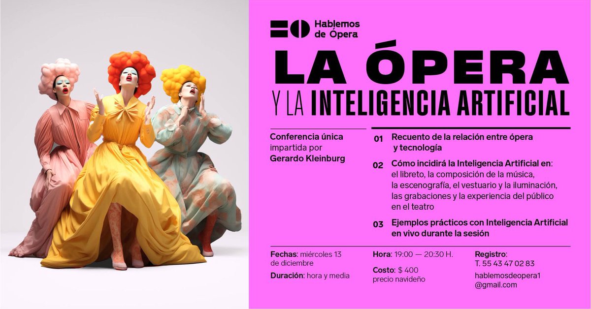 Gerardo Kleinburg (@gkleinburg) on Twitter photo ¿Quieren saber de qué manera la inteligencia artificial incide sobre la ópera y transformará su futuro? Entonces inscríbanse a mi conferencia virtual de este miércoles 13, llamando o escribiendo al 5543470283 o a hablemosdeopera1@gmail.com. ¡Se les va a caer la quijada! ¿Quieren saber de qué manera la inteligencia artificial incide sobre la ópera y transformará su futuro? Entonces inscríbanse a mi conferencia virtual de este miércoles 13, llamando o escribiendo al 5543470283 o a hablemosdeopera1@gmail.com. ¡Se les va a caer la quijada!