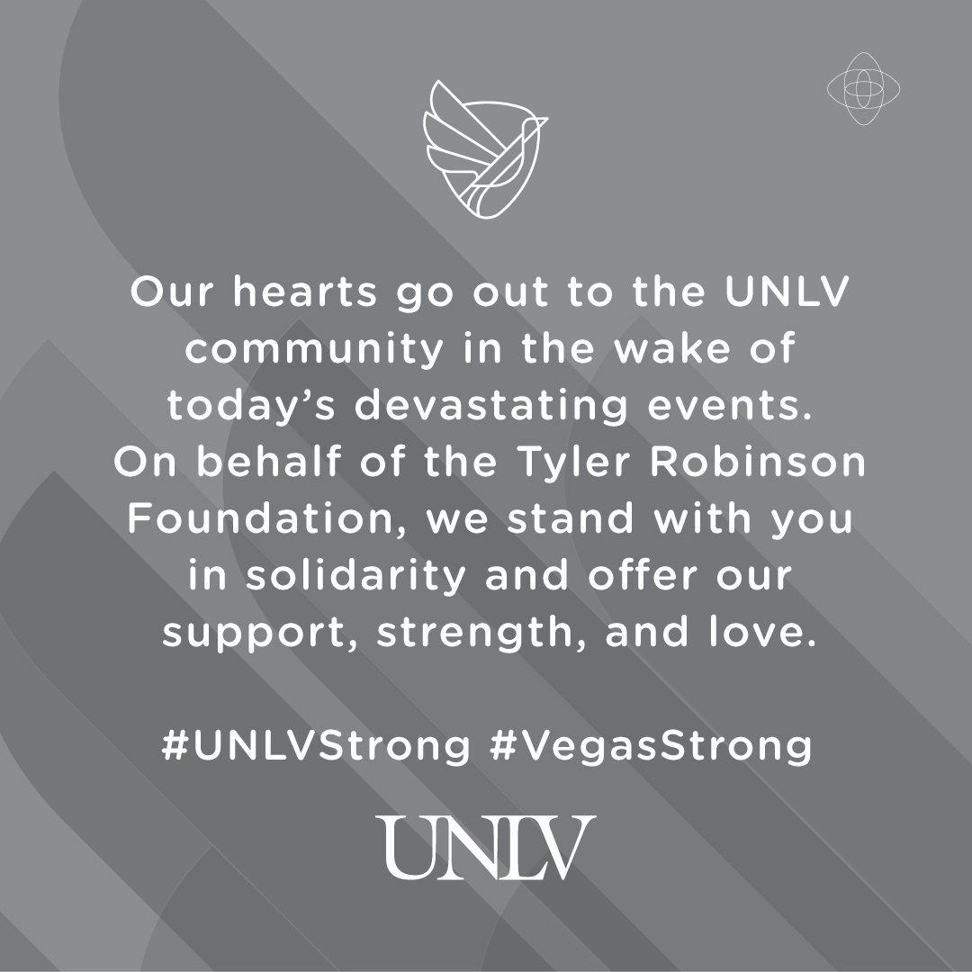 Our hearts go out to the UNLV community in the wake of today’s devastating events. On behalf of the Tyler Robinson Foundation, we stand with you in solidarity and offer our support, strength, and love. #UNLVStrong #VegasStrong