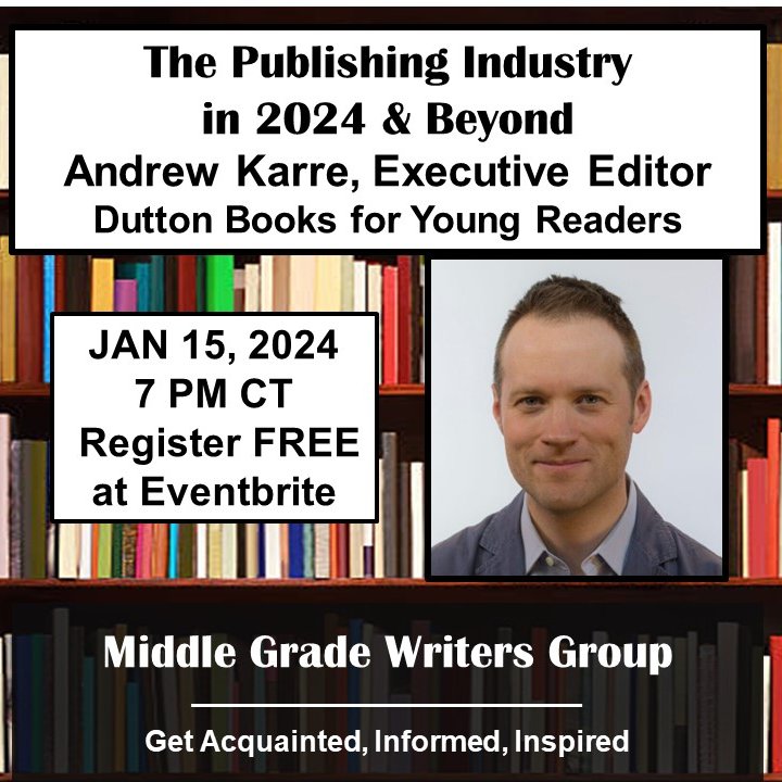 THE PUBLISHING INDUSTRY IN 2024 AND BEYOND Andrew Karre, Executive Editor, Dutton Books for Young Readers Jan 15, 7-8:00 pm CT, Online Register Free: bit.ly/3PU0QPv #middlegradewriters #writingcommunity #publishing2024 #authorlife