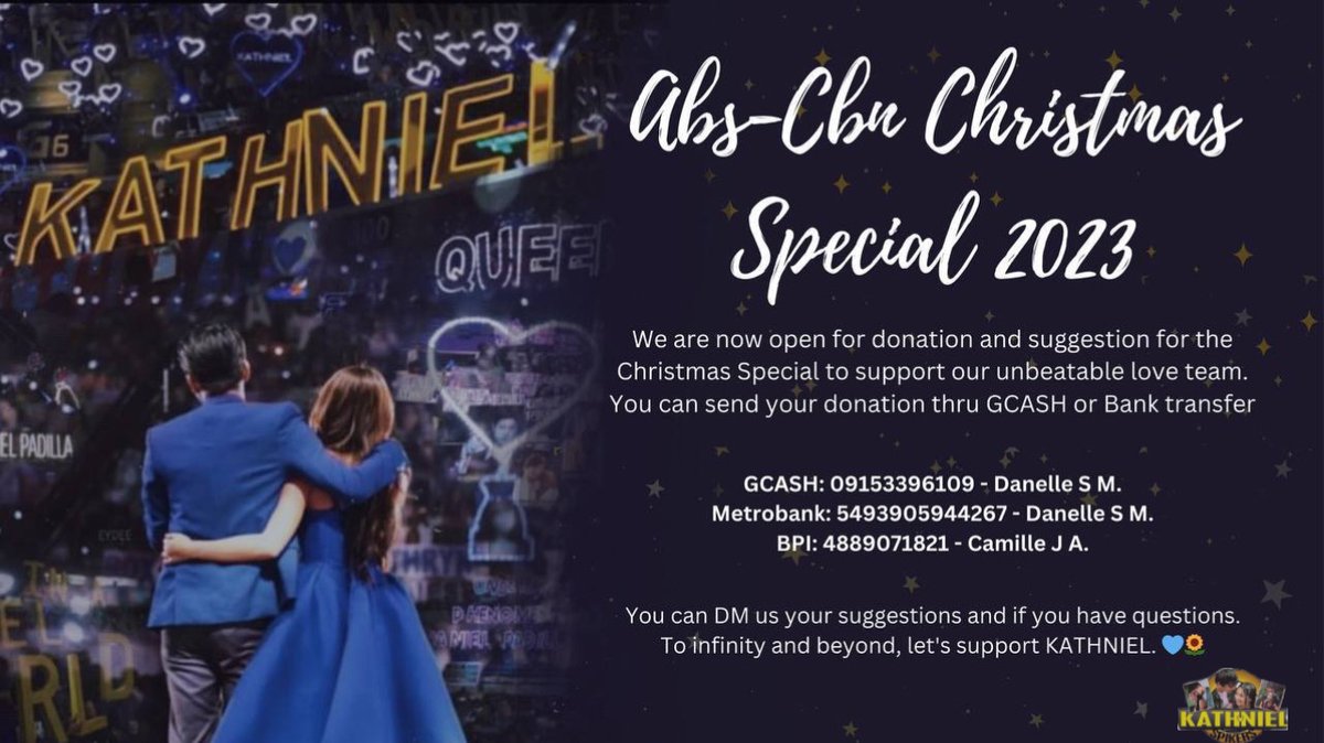 KATHNIELSpikers's tweet photo. We are now open for donation and suggestion for the Christmas Special to support our unbeatable love team. 

You can send your donation thru GCASH or bank transfer

GCASH: 09153396109 - Danelle S M. 
Metrobank: 5493905944267 - Danelle S M.
BPI: 4889071821 - Camille J A.

You can DM us your suggestions and if you have questions. 

To infinity and beyond, let's support KATHNIEL 🌻💙✨️