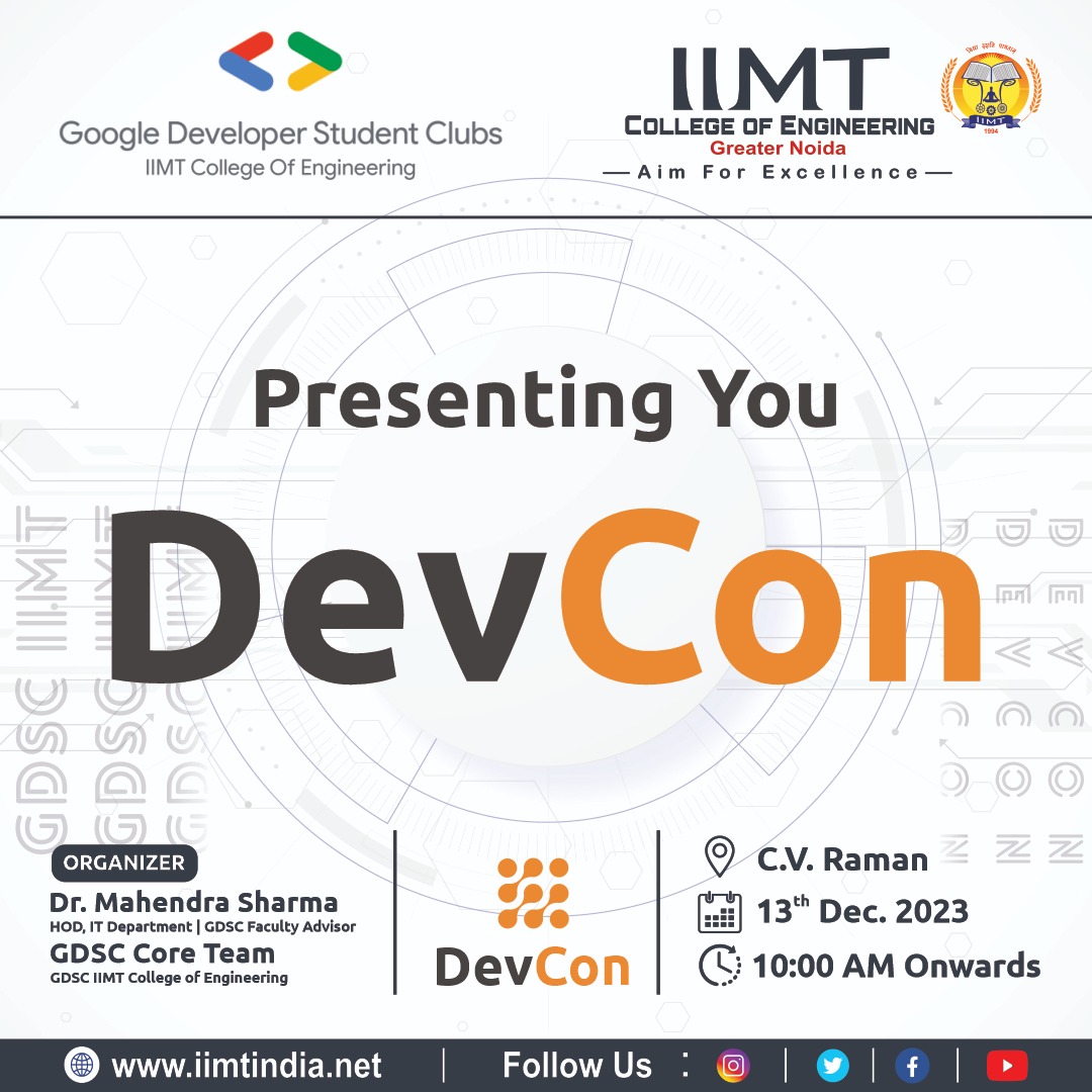 PRESENTING  YOU  DEV CON!
join us for a knowledgeable event hosted by the Google Developer Student Clubs at IIMT College of Engineering
.
iimtindia.net
Call Us: 9520886860
.
#IIMTIndia #IIMTNoida #IIMTGreaterNoida
#DEVCON #GoogleDSC #IIMTCollegeOfEngineering